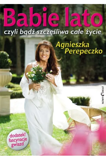 Babie lato czyli b�d� szcz�liwa ca�e �ycie - Agnieszka Perepeczko