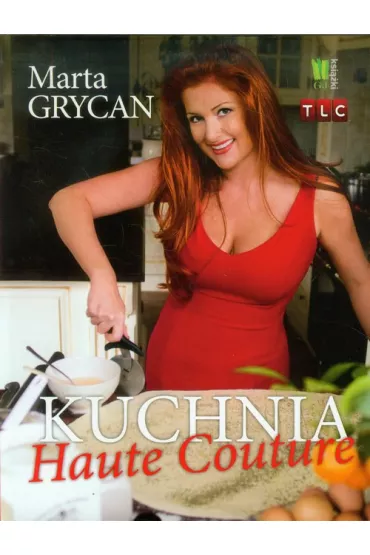Kuchnia haute couture - Marta Grycan