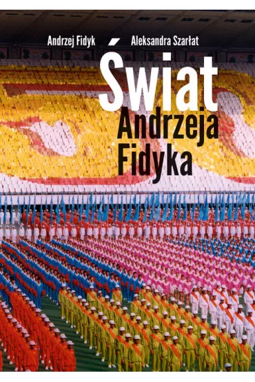 �wiat Andrzeja Fidyka - Andrzej Fidyk