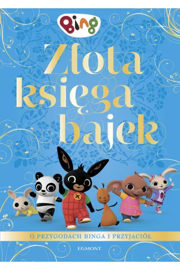 Bing. Z�ota ksi�ga bajek - Mandy Archer, Ted Dewan