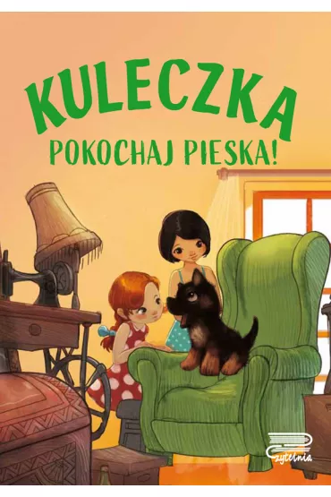 Kuleczka. Pokochaj pieska! - Agnieszka No�y�ska-Demianiuk