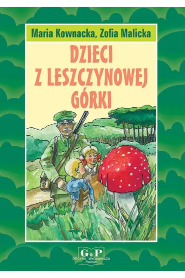 Dzieci z Leszczynowej G�rki - Maria Kownacka, Zofia Malicka