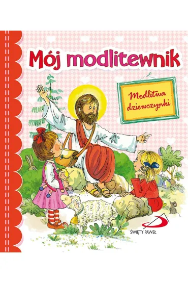 M�j modlitewnik. Modlitwa dziewczynki