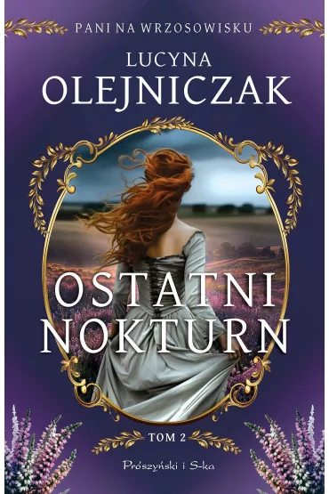 Ostatni nokturn. Pani na wrzosowisku. Tom 2 - Lucyna Olejniczak