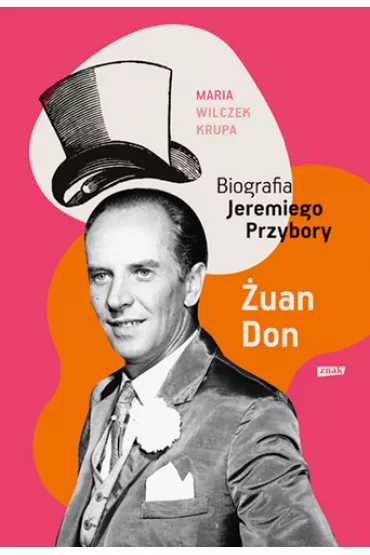 uan Don. Biografia Jeremiego Przybory - Maria Wilczek-Krupa
