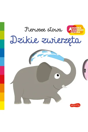 Akademia M�drego Dziecka. Pierwsze s�owa. Dzikie zwierz�ta - Nathalie Choux