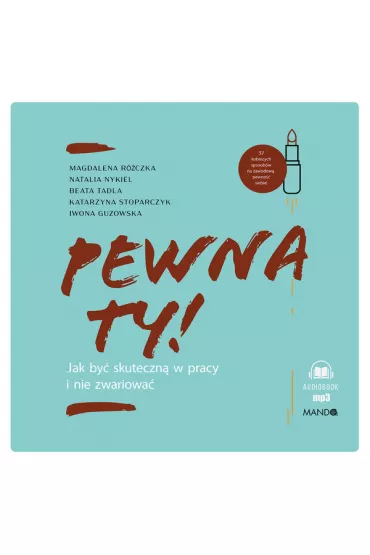 Audiobook Pewna ty! Jak by� skuteczn� w pracy i nie zwariowa� CD - Magdalena  Kieferling
