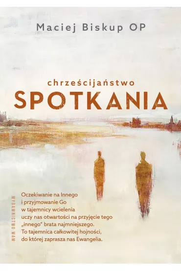 Chrze�cija�stwo spotkania - Maciej Biskup