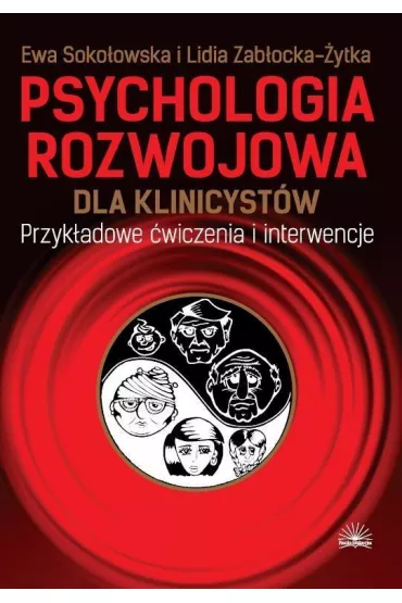 Psychologia rozwojowa dla klinicyst�w - Ewa Soko�owska, Lidia Zab�ocka-�ytka