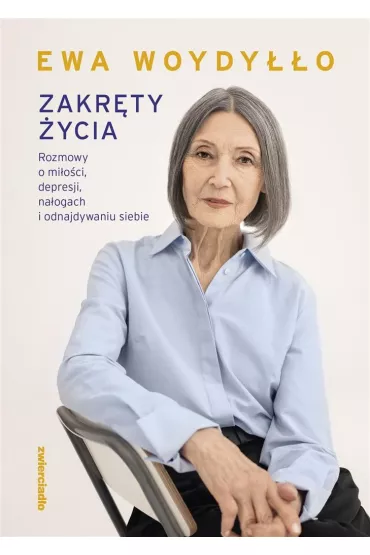 Zakrty ycia. Rozmowy o mioci, depresji, naogach i odnajdywaniu siebie - Ewa Woydyo