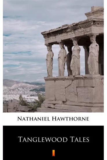 eBook Tanglewood Tales mobi epub - Nathaniel Hawthorne