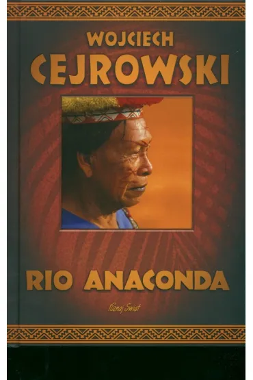 Rio anaconda tw wyd. Ii poprawione - Wojciech Cejrowski