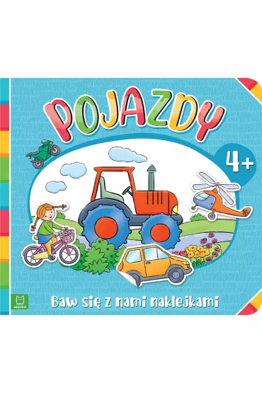 Baw si� z nami naklejkami. Pojazdy 4+ - Agnieszka Bator