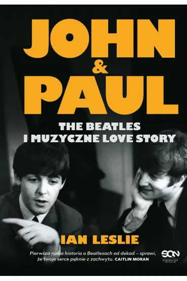 John & Paul. The Beatles i muzyczne love story - Ian Leslie