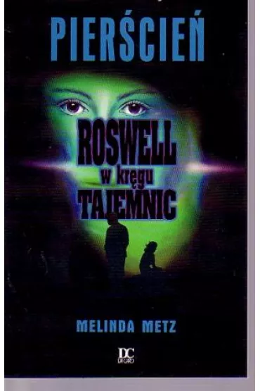 Pier�cie� / Roswell w kr�gu tajemnic - Melinda Metz