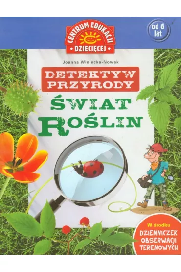 Detektyw przyrody. �wiat ro�lin - Joanna Winiecka-Nowak