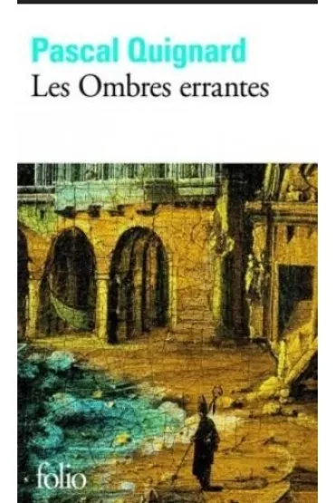 Ombres errantes - Quignard Pascal