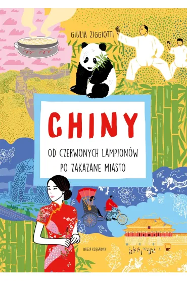 Chiny. Od czerwonych lampion�w po Zakazane Miasto - Ziggiotti Giulia