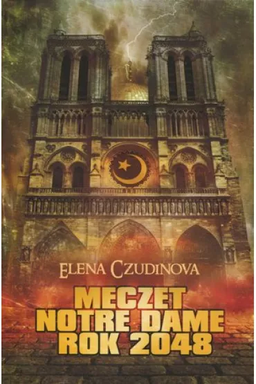 Meczet Notre Dame. Rok 2048 - Czudinowa Elena, Elena Czudinova