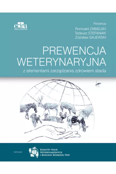 Prewencja weterynaryjna z elementami zarz�dzania zdrowiem stada - Romuald Zabielski, Tadeusz Stefaniak, Zdzis�aw Gajewski