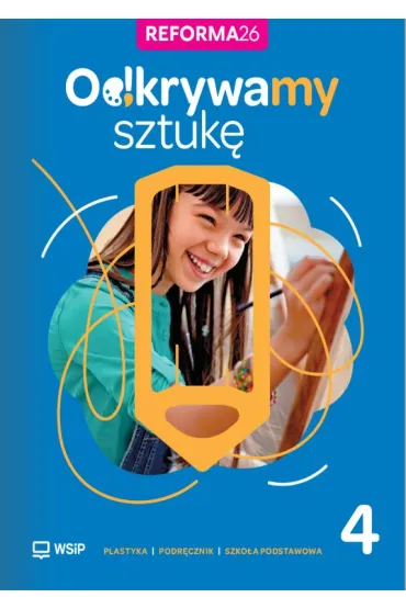 Odkrywamy sztuk�. Plastyka. Podr�cznik. Szko�a podstawowa. Klasa 4