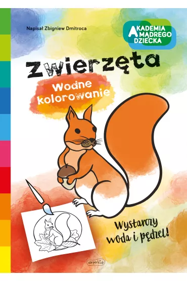 Zwierz�ta. Akademia M�drego Dziecka. Wodne kolorowanie - Zbigniew Dmitroca