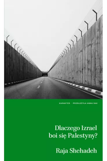 Dlaczego Izrael boi si� Palestyny? - Shehadeh Raja