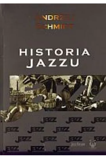 Historia jazzu - Andrzej Schmidt