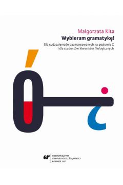 eBook Wybieram gramatyk! Dla cudzoziemcw zaawansowanych na poziomie C i dla studentw kierunkw filologicznych pdf