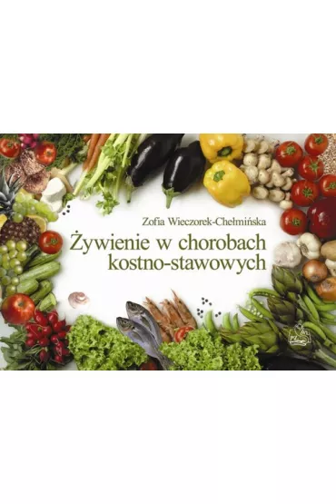 �ywienie w chorobach kostno-stawowych - Zofia Wieczorek-Che�mi�ska