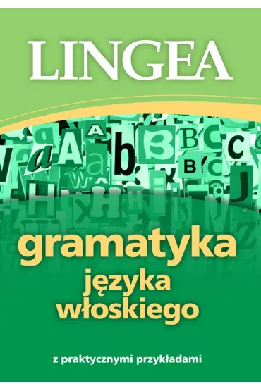 Gramatyka j�zyka w�oskiego z praktycznymi przyk�adami