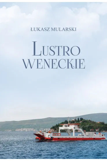 Lustro weneckie - �ukasz Mularski