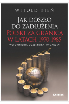 Jak doszo do zaduenia Polski za granic w latach 1970-1985