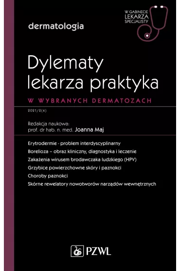 Dylematy lekarza praktyka w wybranych dermatozach. W wybranych dermatozach. Dermatologia. W gabinecie lekarza specjalisty - Joanna Maj