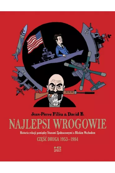 Najlepsi wrogowie. Historia relacji pomi�dzy Stanami Zjednoczonymi a Bliskim Wschodem cz�� II 1953-1984 - Filiu Jean-Pierre, David B.