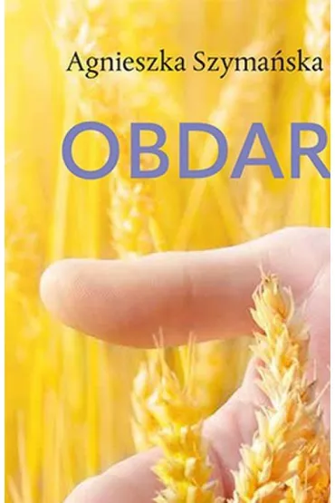 Obdarowani. Ojca Honorata (o)powie�� o �asce - Agnieszka  Szyma�ska Csni
