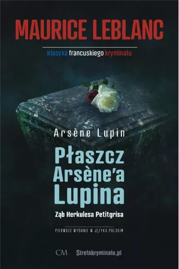 Arsene Lupin - P�aszcz Arsene`a Lupina, Z�b Herkul - Maurice Leblanc