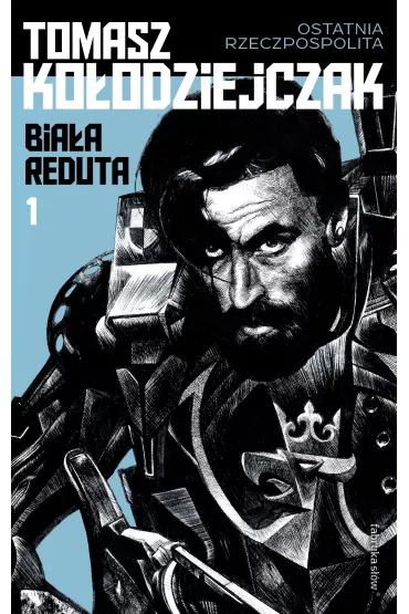 Bia�a reduta. Cz�� 1. Ostatnia Rzeczpospolita. Tom 3 - Tomasz Ko�odziejczak