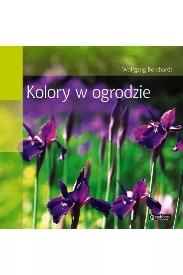 Kolory w ogrodzie n - Wolfgang Borchardt