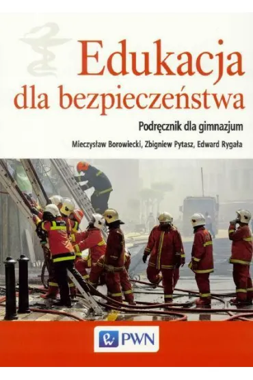 Edukacja dla bezpiecze�stwa. Podr�cznik do gimnazjum wyd.2015 - Edward Ryga�a, Mieczys�aw Borowiecki, Zbigniew Pytasz