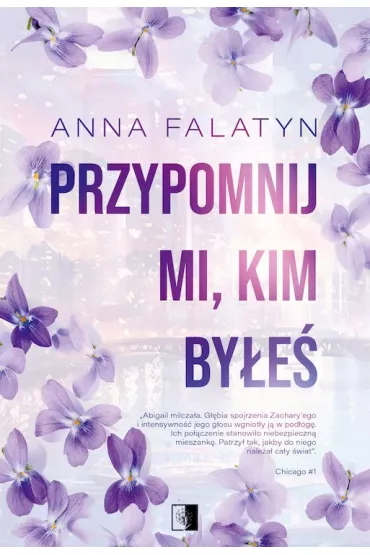 Przypomnij mi, kim by�e�. Chicago. Tom 1 - Anna  Falatyn