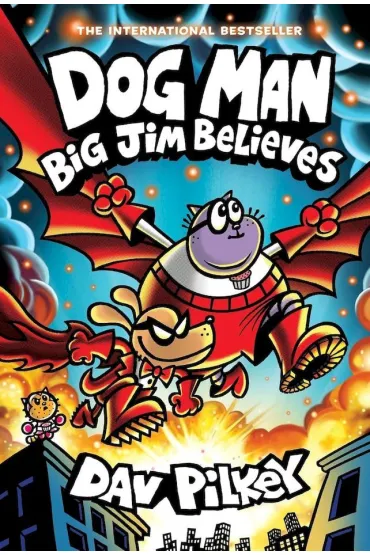 Big Jim Believes. Dog Man - Dav Pilkey