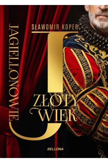 Jagiellonowie. Z�oty wiek - S�awomir Koper