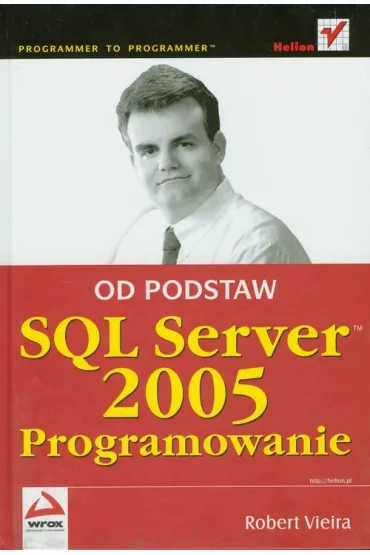 SQL Server 2005. Programowanie. Od podstaw - Robert Vieira