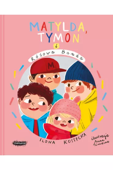 Matylda, Tymon i R�owa Banda - Ilona  Kostecka