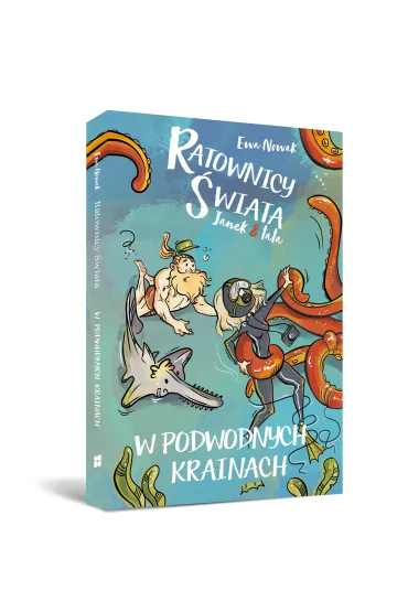 Ratownicy �wiata. Janek i tata. W podwodnych krainach - Ewa Nowak