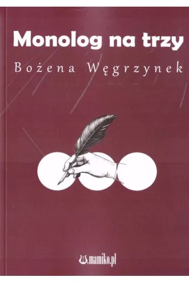 Monolog na trzy - Bo�ena  W�grzynek