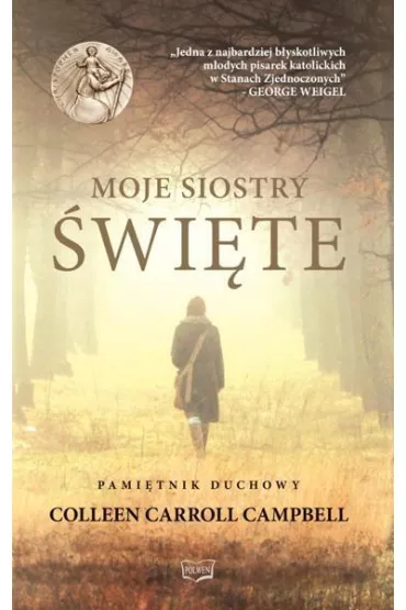 Moje siostry �wi�te - Colleen Carroll Campbell