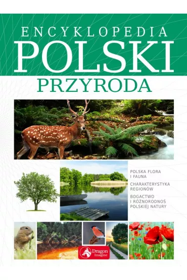 Encyklopedia Polski. Przyroda - Iwona Baturo, Jacek Bronowski, Jolanta B�k