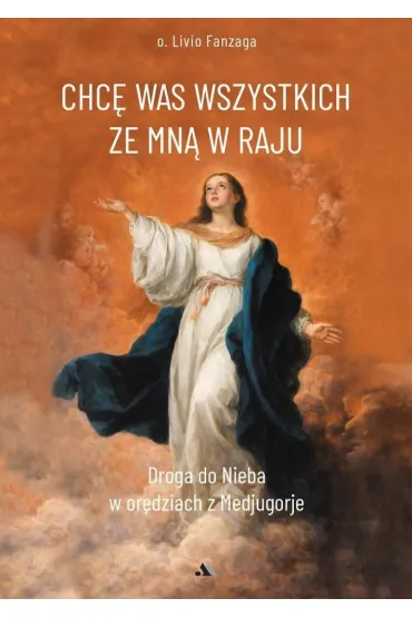 Chc� Was wszystkich ze Mn� w raju - Livio Fanzaga